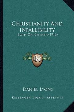 portada christianity and infallibility: both or neither (1916) (en Inglés)