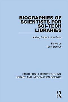portada Biographies of Scientists for Sci-Tech Libraries: Adding Faces to the Facts (Routledge Library Editions: Library and Information Science) (en Inglés)