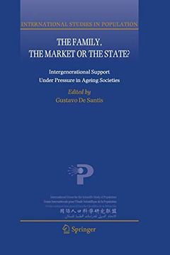 portada The Family, the Market or the State? Intergenerational Support Under Pressure in Ageing Societies (International Studies in Population) (en Inglés)