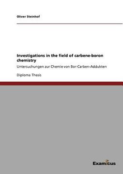 portada investigations in the field of carbene-boron chemistry (en Inglés)