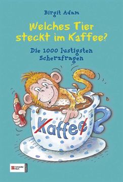 portada Welches Tier steckt im Kaffee?: Die 1000 lustigsten Scherzfragen (in German)