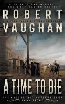 portada A Time To Die: A Classic Western (en Inglés)
