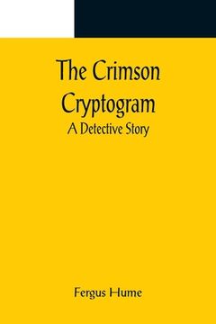 portada The Crimson Cryptogram; A Detective Story