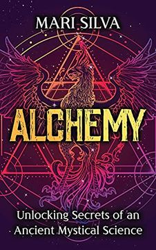 portada Alchemy: Unlocking Secrets of an Ancient Mystical Science (in English)