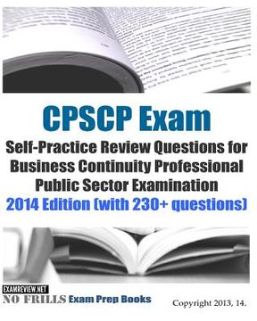 portada CPSCP Exam Self-Practice Review Questions for Business Continuity Professional Public Sector Examination: 2014 Edition (with 230+ questions) (en Inglés)
