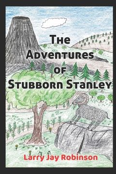 portada The Adventures of Stubborn Stanley: (A Chapter Book) (in English)