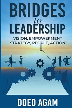 portada Bridges to Leadership: Vision, Empowerment, Strategy, People, Action (en Inglés)