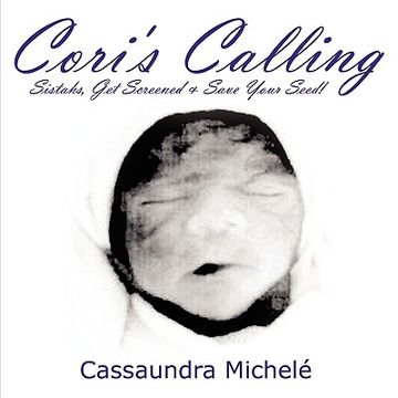portada cori's calling: sistahs, get screened & save your seed! (en Inglés)