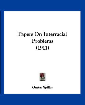portada papers on interracial problems (1911) (en Inglés)