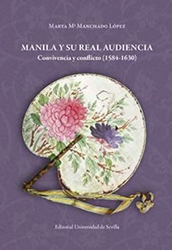 portada Manila y su Real Audiencia: Convivencia y Conflicto (in Spanish)