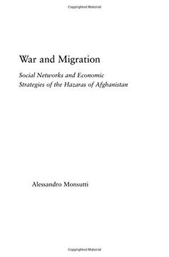 portada War and Migration: Social Networks and Economic Strategies of the Hazaras of Afghanistan (Middle East Studies: History, Politics & Law)