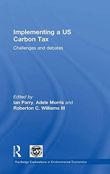 portada Implementing a us Carbon Tax: Challenges and Debates (Routledge Explorations in Environmental Economics) (en Inglés)