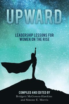 portada Upward: Leadership Lessons for Women on the Rise 