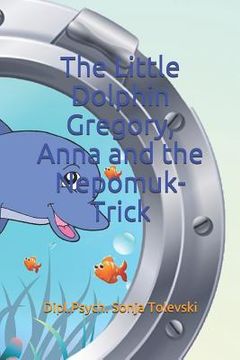 portada The Little Dolphin Gregory, Anna and the Nepomuk-Trick (en Inglés)
