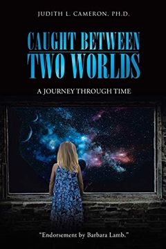 portada Caught Between Two Worlds: A Journey Through Time (en Inglés)
