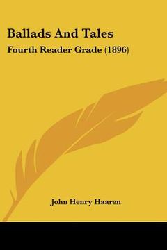 portada ballads and tales: fourth reader grade (1896)