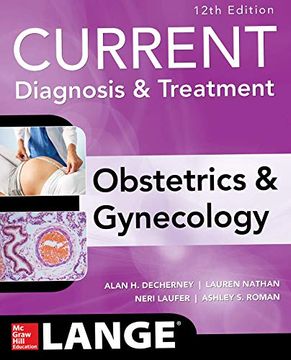 portada Current Diagnosis & Treatment Obstetrics & Gynecology, 12Th Edition (Current Obstetric and Gynecologic Diagnosis and Treatment) (en Inglés)