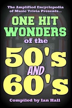portada The Amplified Encyclopedia of Music Trivia: One hit Wonders of the 50's and 60's (The Amplified Encyclopedia of Music Trivia Presents. ) 