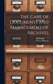 portada The Care of Documents and Management of Archives (en Inglés)