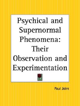 portada psychical and supernormal phenomena: their observation and experimentation (en Inglés)