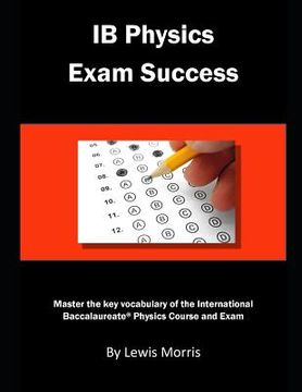 portada Ib Physics Exam Success: Master the Key Vocabulary of the International Baccalaureate Physics Course and Exam (en Inglés)