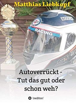 portada Autoverrückt - tut das gut Oder Schon Weh? (en Alemán)