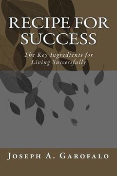 portada Recipe For Success: The Key Ingredients for Living Successfully (en Inglés)
