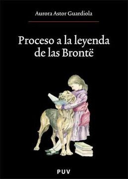 portada Proceso a la Leyenda de las Brontë (in Spanish)