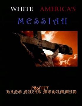 portada White America's Messiah: (I Am) (en Inglés)