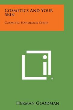 portada Cosmetics and Your Skin: Cosmetic Handbook Series (en Inglés)