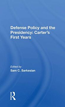 portada Defense Policy and the Presidency: Carter's First Years (en Inglés)