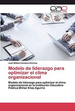 portada Modelo de Liderazgo Para Optimizar el Clima Organizacional: Modelo de Liderazgo Para Optimizar el Clima Organizacional en la Institución Educativa Pública Militar Elías Aguirre