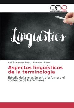 portada Aspectos lingüísticos de la terminología: Estudio de la relación entre la forma y el contenido de los términos