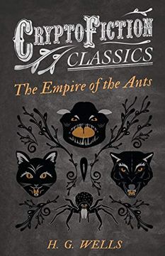 portada The Empire of the Ants (Cryptofiction Classics - Weird Tales of Strange Creatures) (en Inglés)
