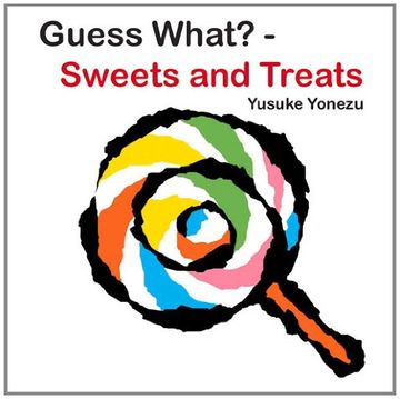 portada Guess What?--Sweets and Treats (Yonezu, Guess What?, Board Books)