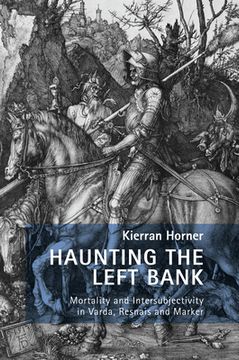 portada Haunting the Left Bank: Mortality and Intersubjectivity in Varda, Resnais and Marker (en Inglés)
