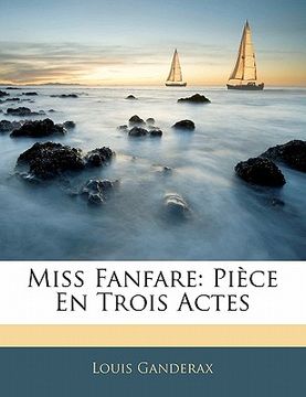 portada Miss Fanfare: Pièce En Trois Actes (in French)
