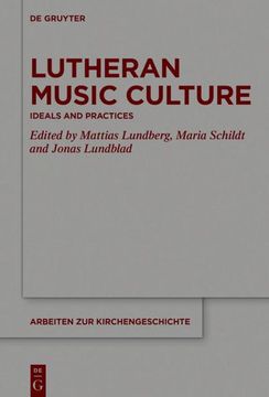 portada Lutheran Music Culture: Ideals and Practices (Arbeiten zur Kirchengeschichte, 142) (en Inglés)