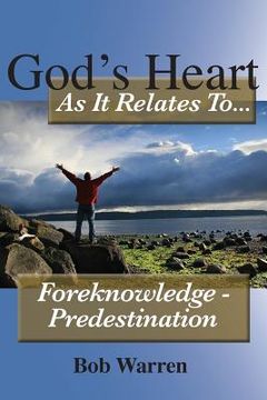 portada God's Heart as It Relates to ... Foreknowledge - Predestination (en Inglés)