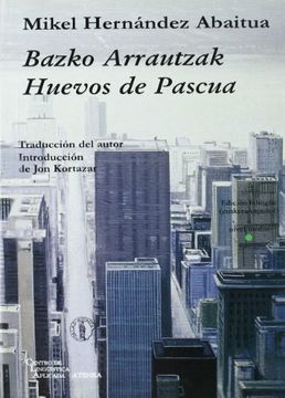 Bazko Arrautzak = Huevos De Pascua (Biblioteca Vasca Bilingüe)