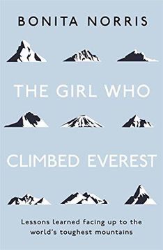 portada The Girl who Climbed Everest: Lessons Learned Facing up to the World's Toughest Mountains (in English)