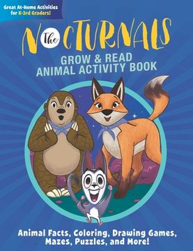 portada The Nocturnals Grow & Read Animal Activity Book: Animal Facts, Coloring, Drawing Games, Mazes, Puzzles, and More! (The Nocturnals Activity Book Series, 1) (en Inglés)