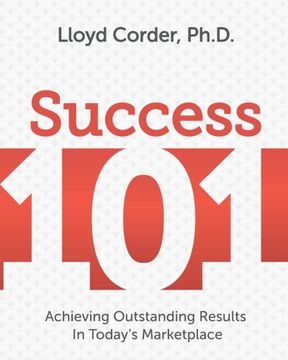 portada Success 101: Achieving Outstanding Results in Today's Marketplace