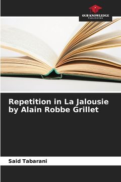 portada Repetition in La Jalousie by Alain Robbe Grillet