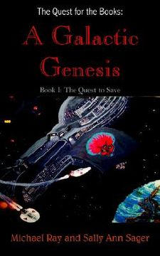 portada the quest for the books: a galactic genesis: book i: the quest to save (en Inglés)