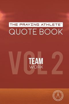 portada The Praying Athlete Quote Book Vol. 2 Teamwork (in English)