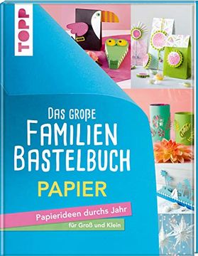portada Das Große Familienbastelbuch Papier: Papierideen Durchs Jahr für Groß und Klein. Von Falten bis Quilling, von Fensterbildern bis Weihnachtssterne (en Alemán)