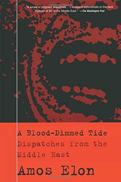 portada A Blood-Dimmed Tide: Dispatches From the Middle East (en Inglés)