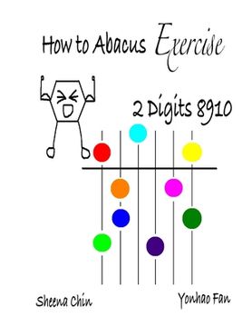 portada How to Abacus Exercise - 2 Digits 8910 (en Inglés)