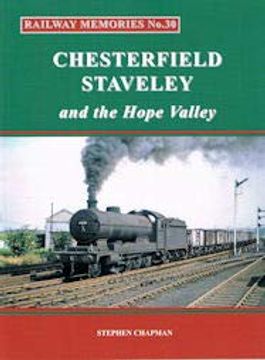 portada Rail Railway Memories No. 30 Chesterfield, Staveley & the Hope Valley (en Inglés)